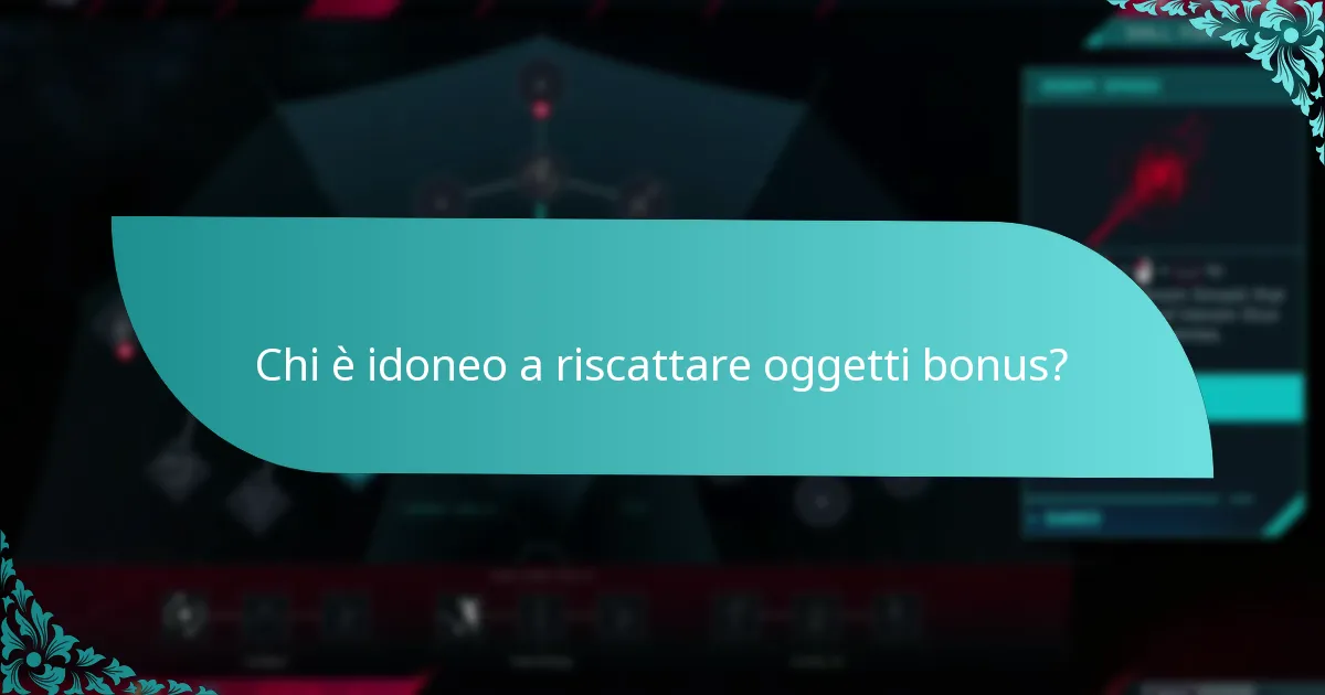 Quali oggetti bonus sono disponibili per il riscatto?