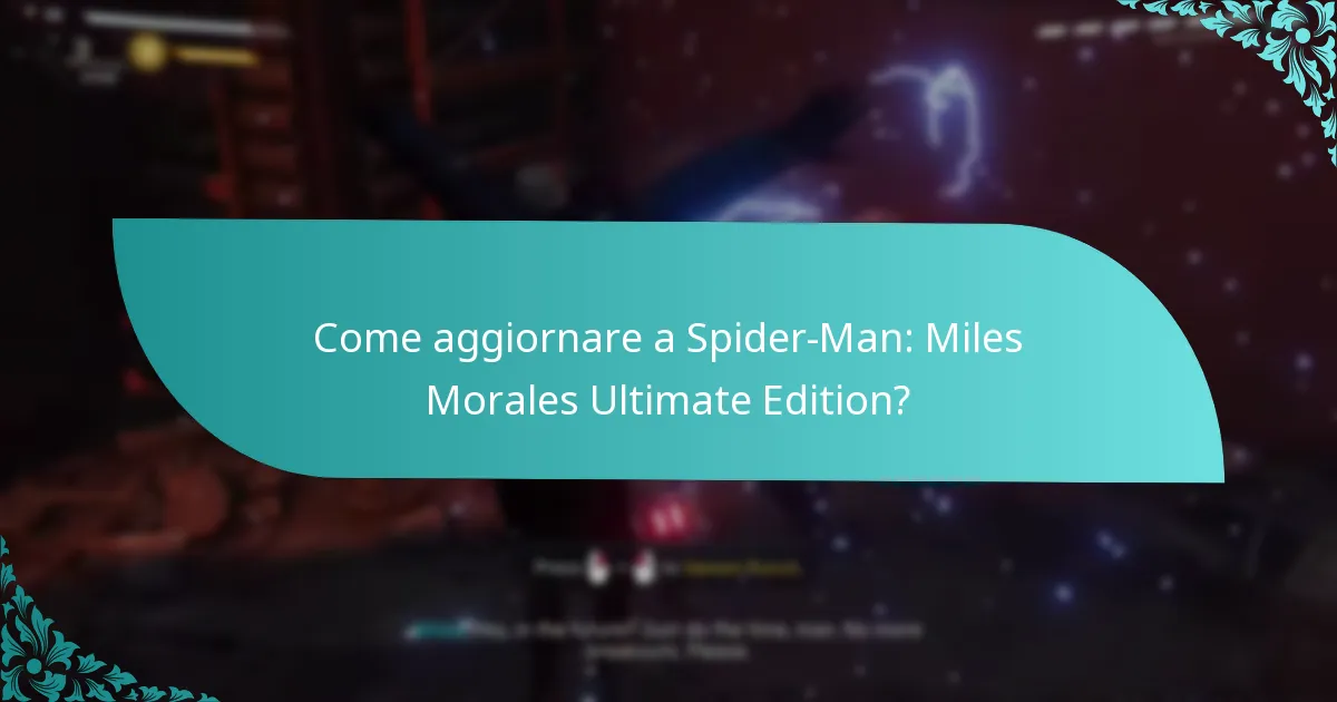 Come aggiornare a Spider-Man: Miles Morales Ultimate Edition?