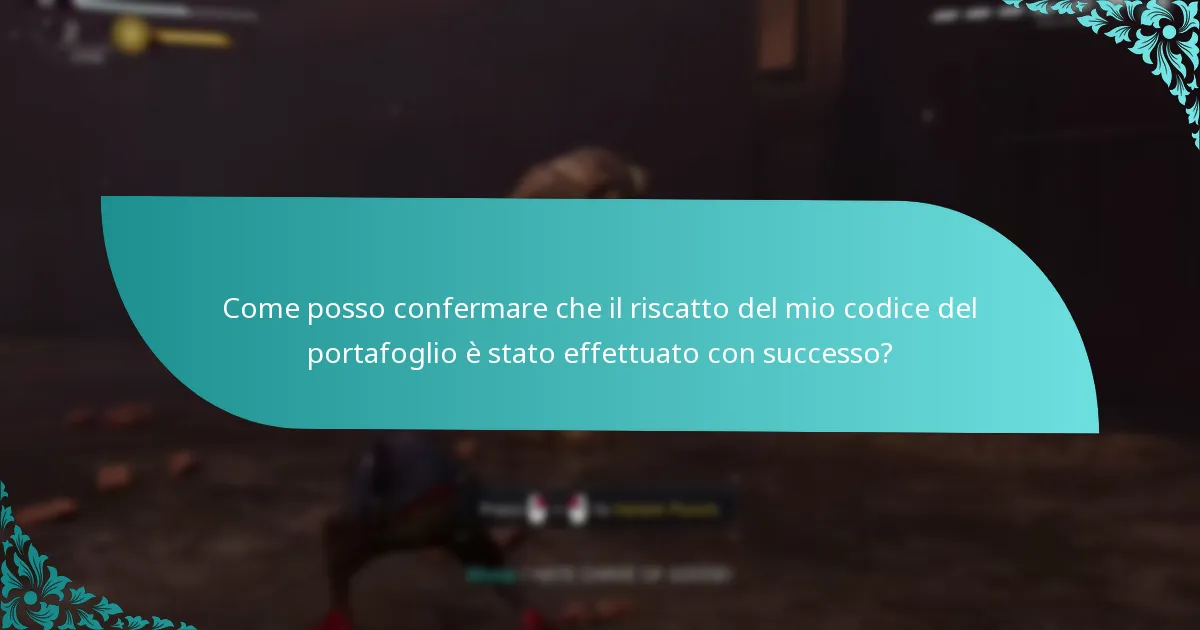 Come posso confermare che il riscatto del mio codice del portafoglio è stato effettuato con successo?