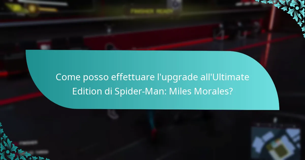 Come posso effettuare l’upgrade all’Ultimate Edition di Spider-Man: Miles Morales?