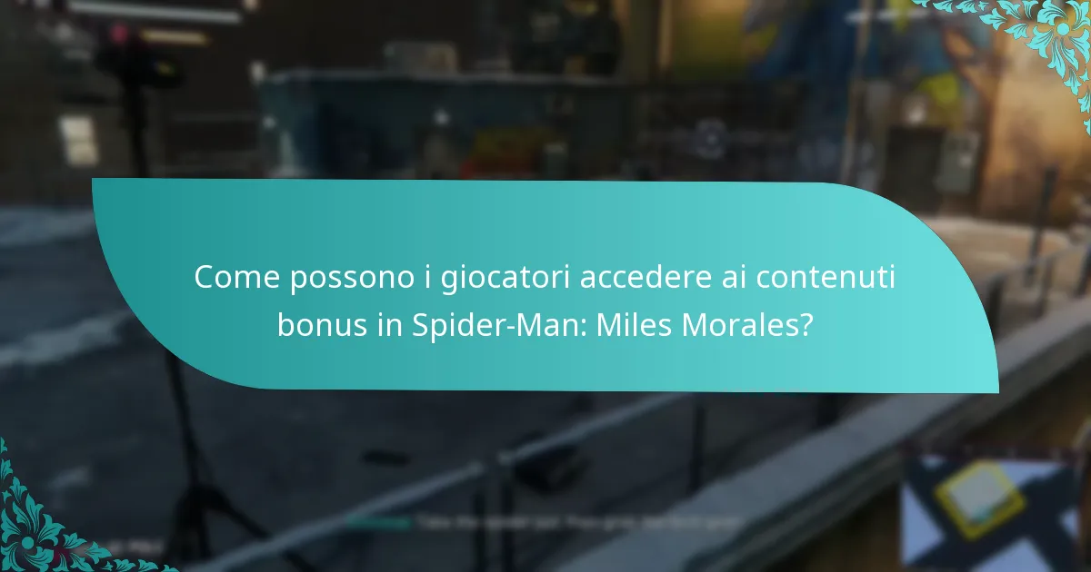 Come possono i giocatori accedere ai contenuti bonus in Spider-Man: Miles Morales?