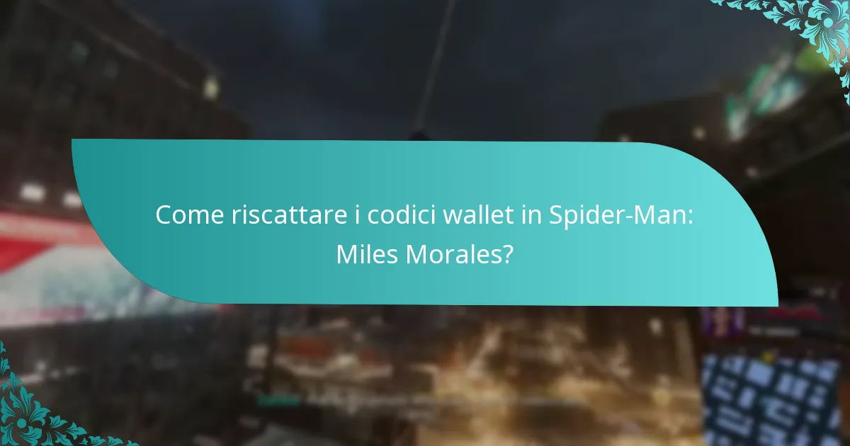 Come riscattare i codici wallet in Spider-Man: Miles Morales?