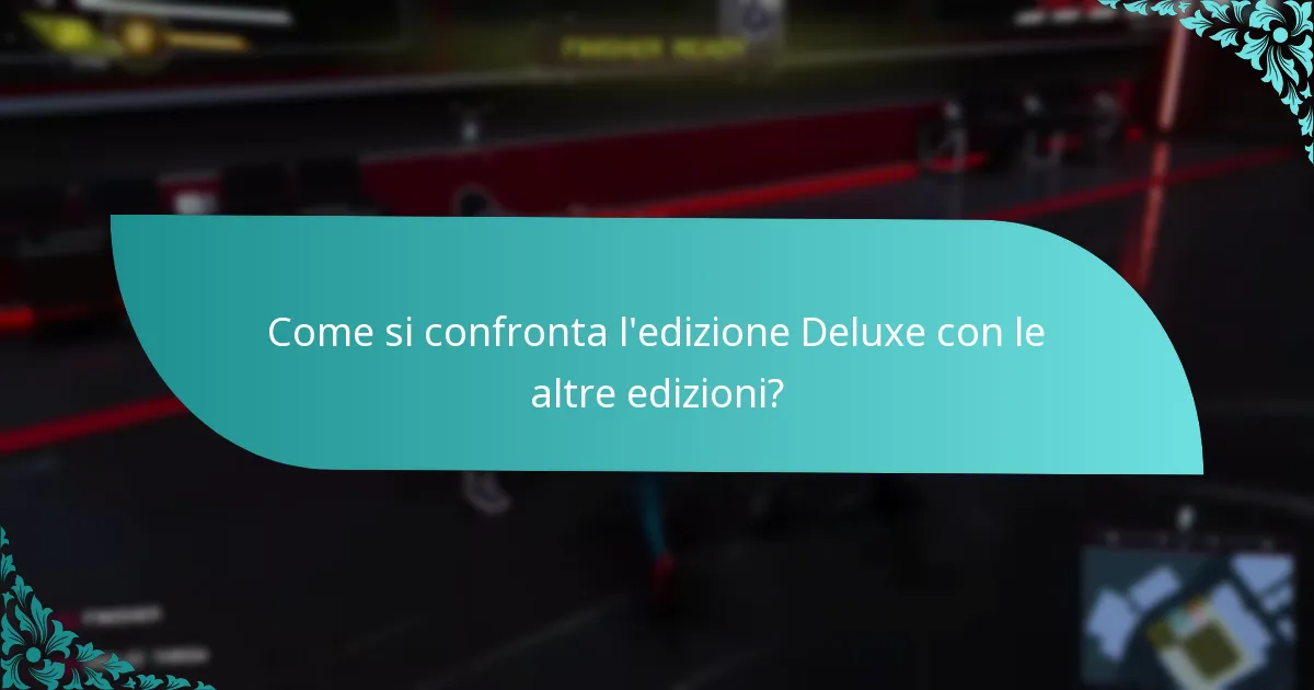 In che modo i bonus dell’edizione Deluxe migliorano il gameplay?