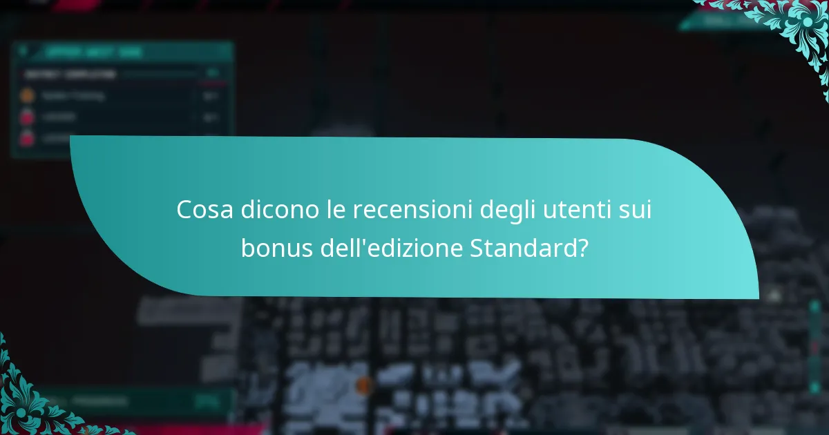 Come si confrontano i bonus dell’edizione Standard con altre edizioni?