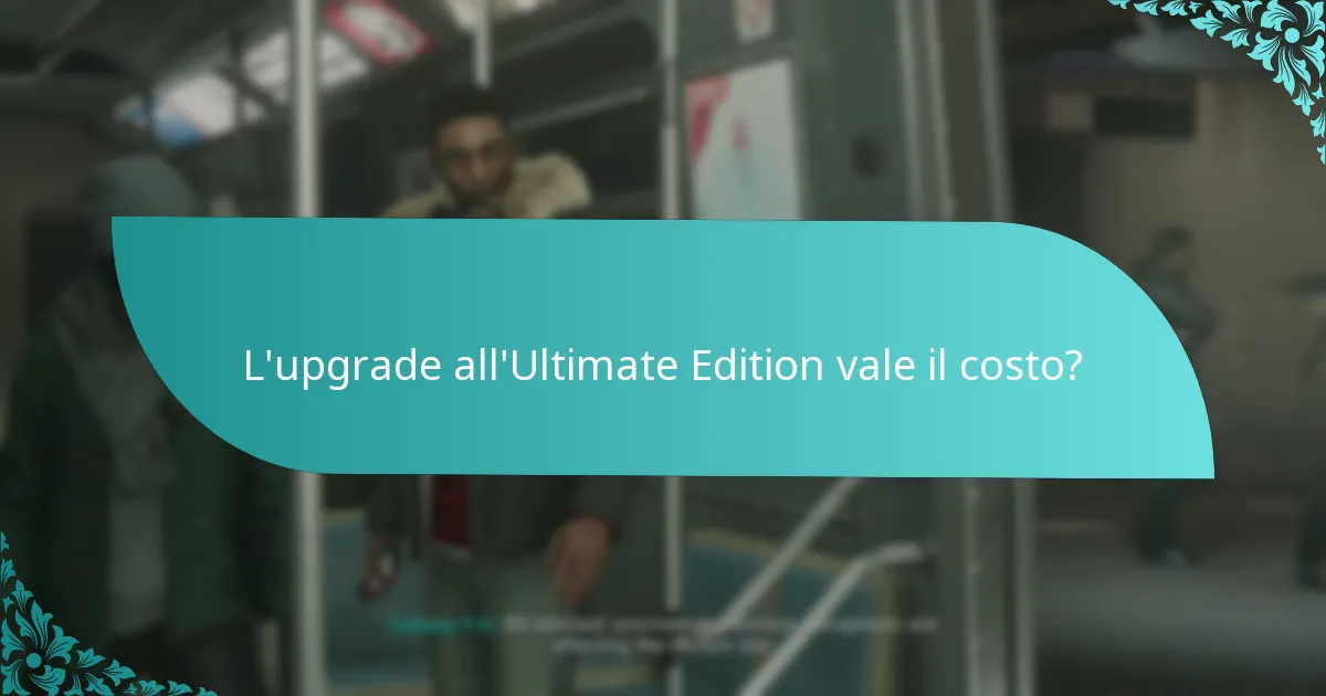 L’upgrade all’Ultimate Edition vale il costo?