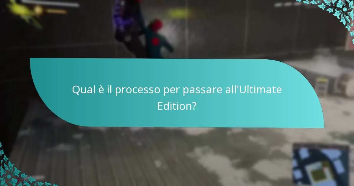 Qual è il processo per passare all’Ultimate Edition?