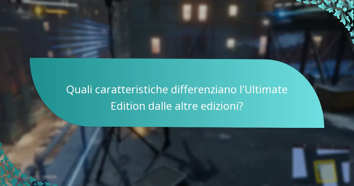 Quali sono i vantaggi di aggiornare all’Ultimate Edition?