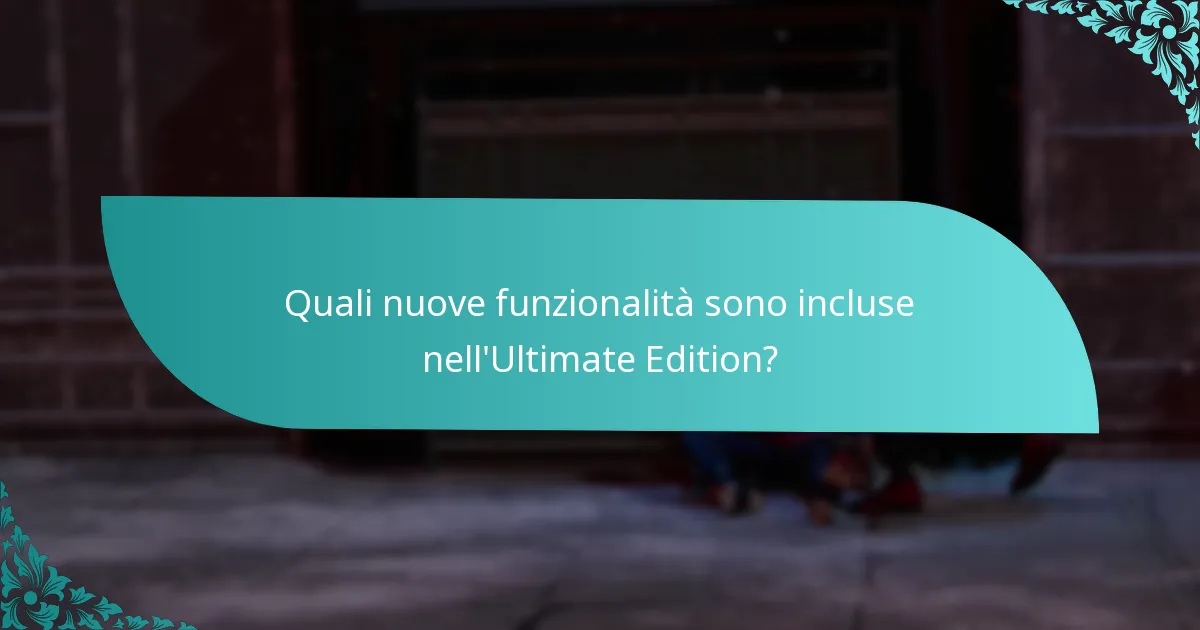 Come si confronta l’Ultimate Edition con altre versioni?