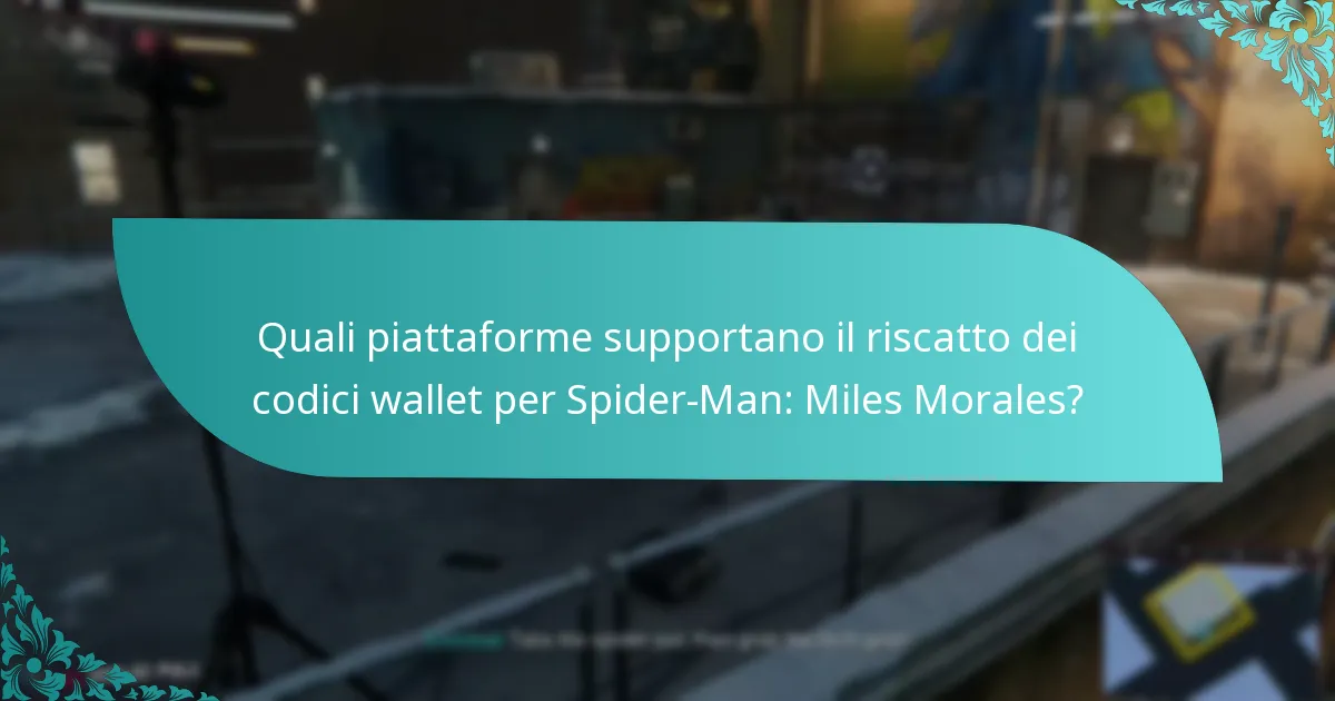 Quali piattaforme supportano il riscatto dei codici wallet per Spider-Man: Miles Morales?