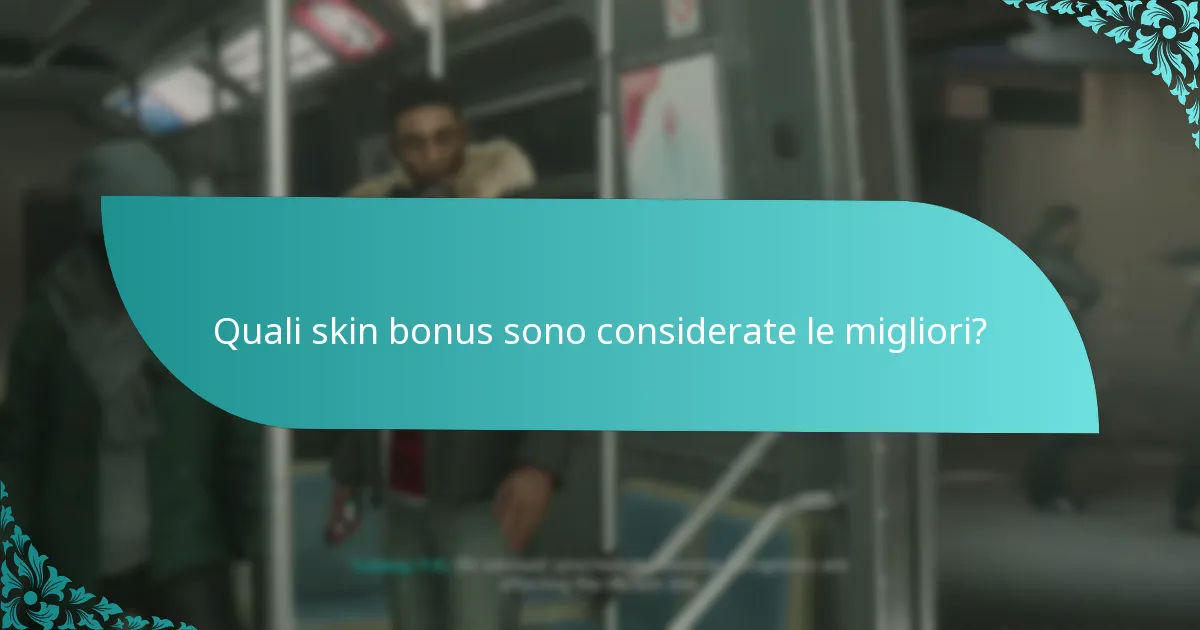 Quali skin bonus sono considerate le migliori?