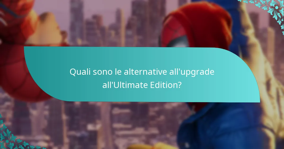 Quali sono le alternative all’upgrade all’Ultimate Edition?