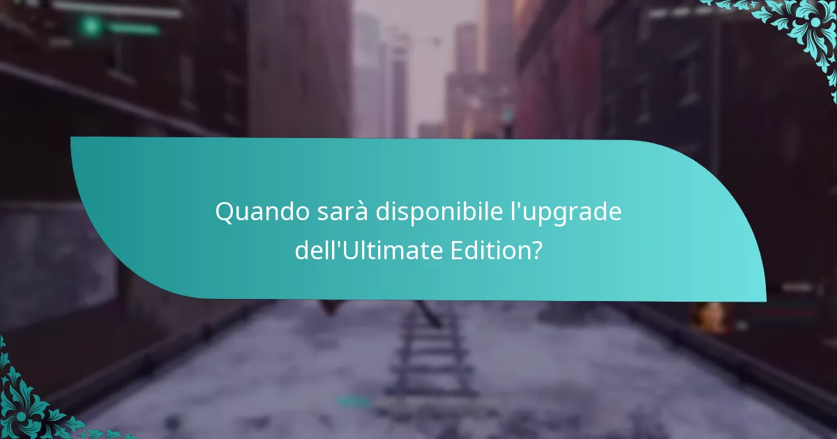 Come si confronta l’Ultimate Edition con le altre edizioni?